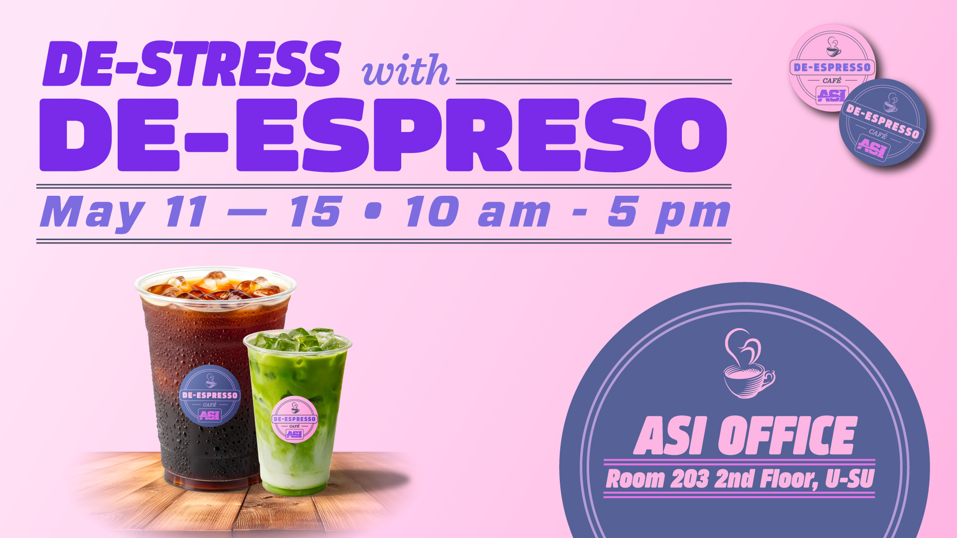 De-stress De-Espreso May 11-15 10am to 5pm